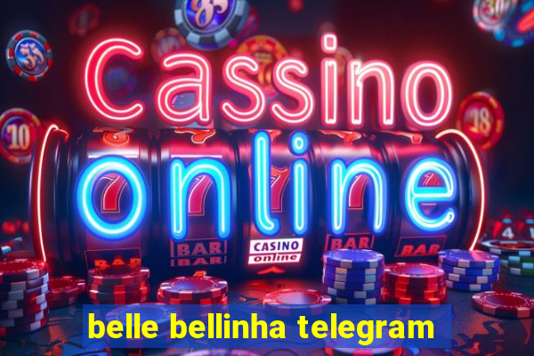 belle bellinha telegram